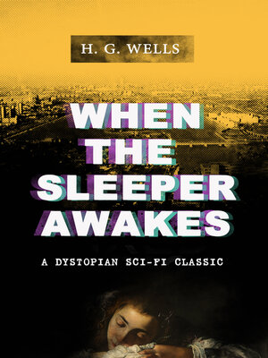 cover image of WHEN THE SLEEPER AWAKES (A Dystopian Sci-Fi Classic)